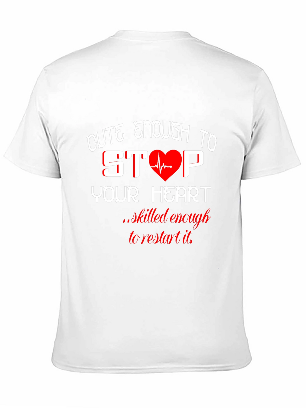 Cute Enough to Stop Your Heart Black T-Shirt