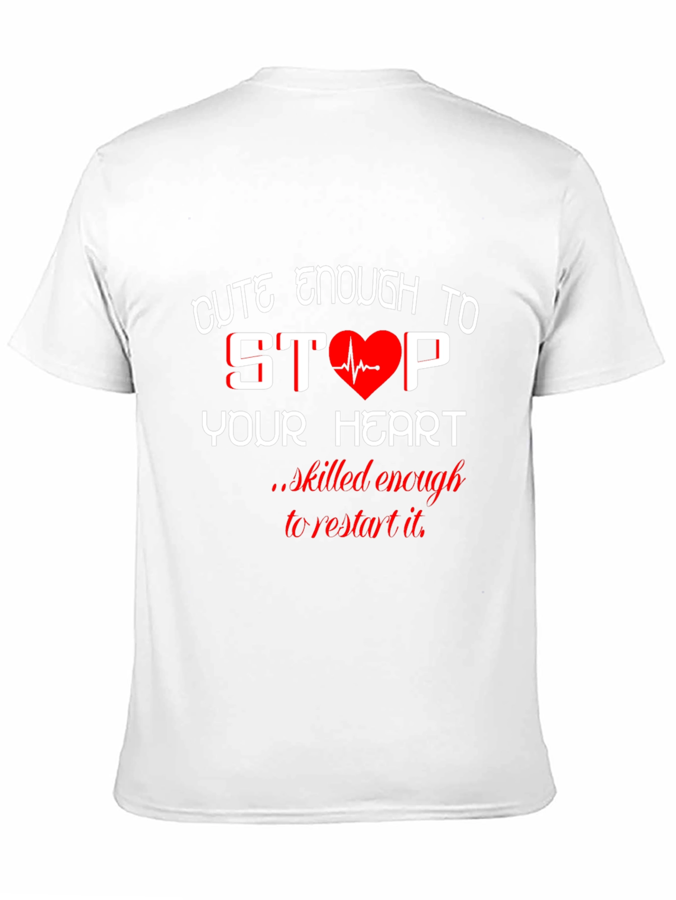 Cute Enough to Stop Your Heart Black T-Shirt