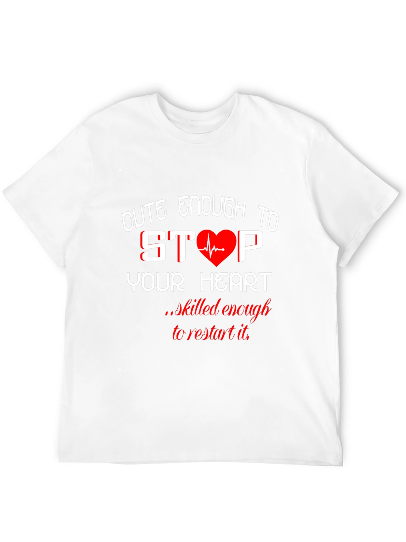 Cute Enough to Stop Your Heart Black T-Shirt