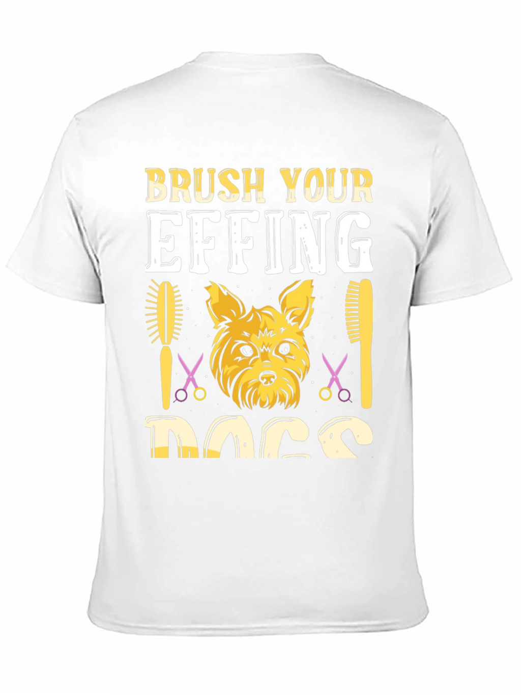 Brush Your Effing Dogs Graphic Tee