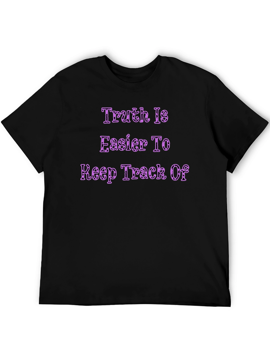 Truth is Easier To Keep Track Of Graphic T-Shirt