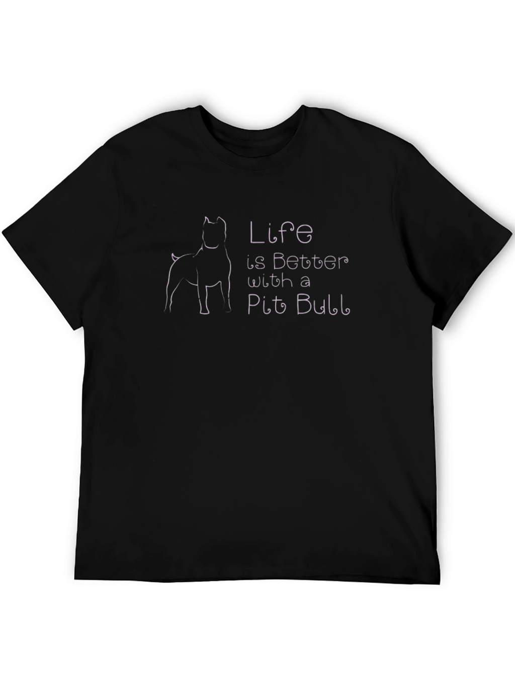 Life Is Better With A Pit Bull T-Shirt