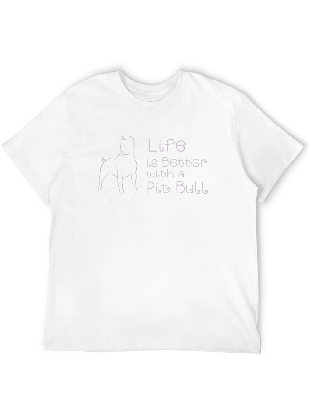Life Is Better With A Pit Bull T-Shirt