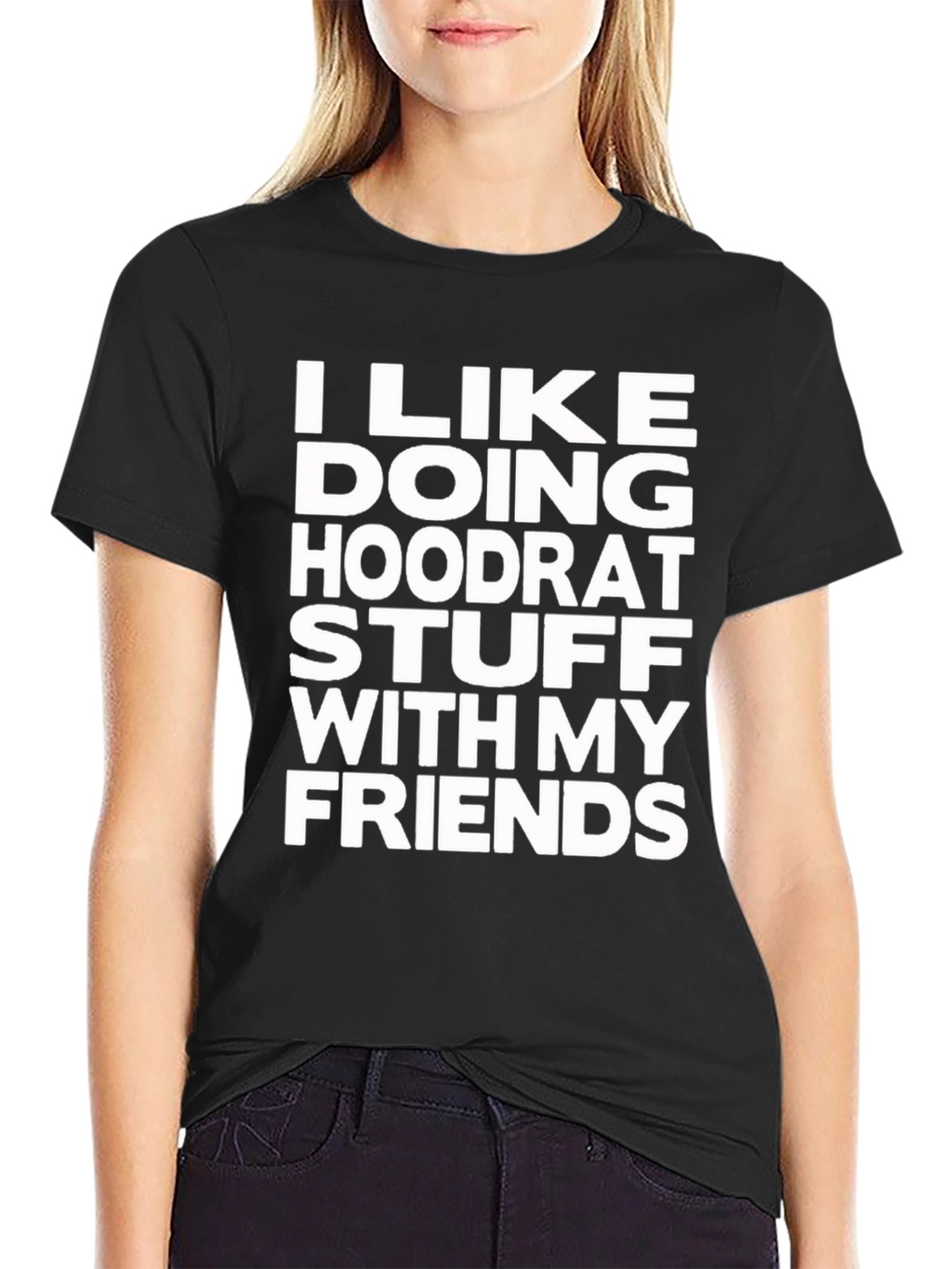 I Like Doing Hoodrat Stuff T-Shirt