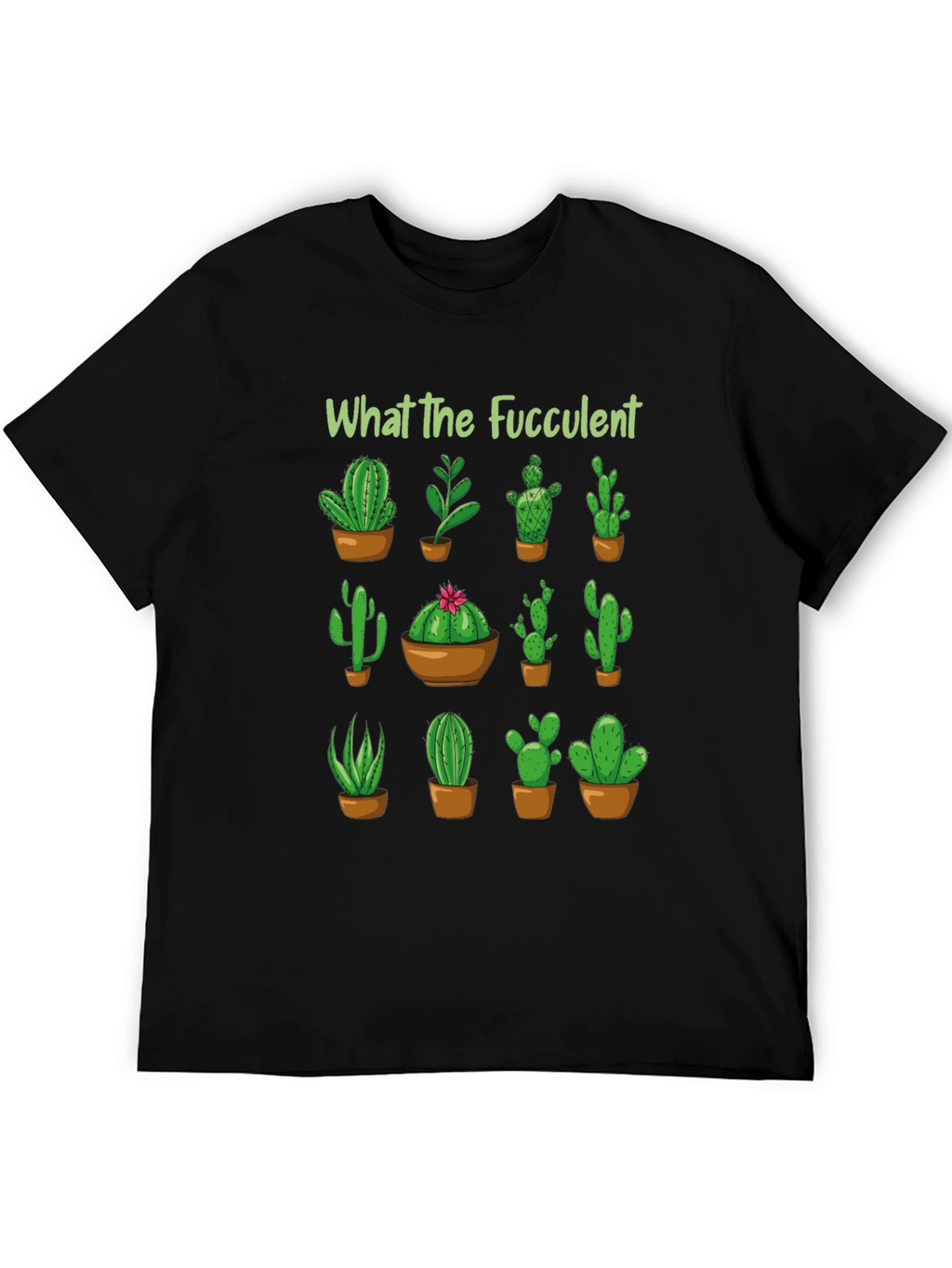 What The Fucculent Cactus T-Shirt