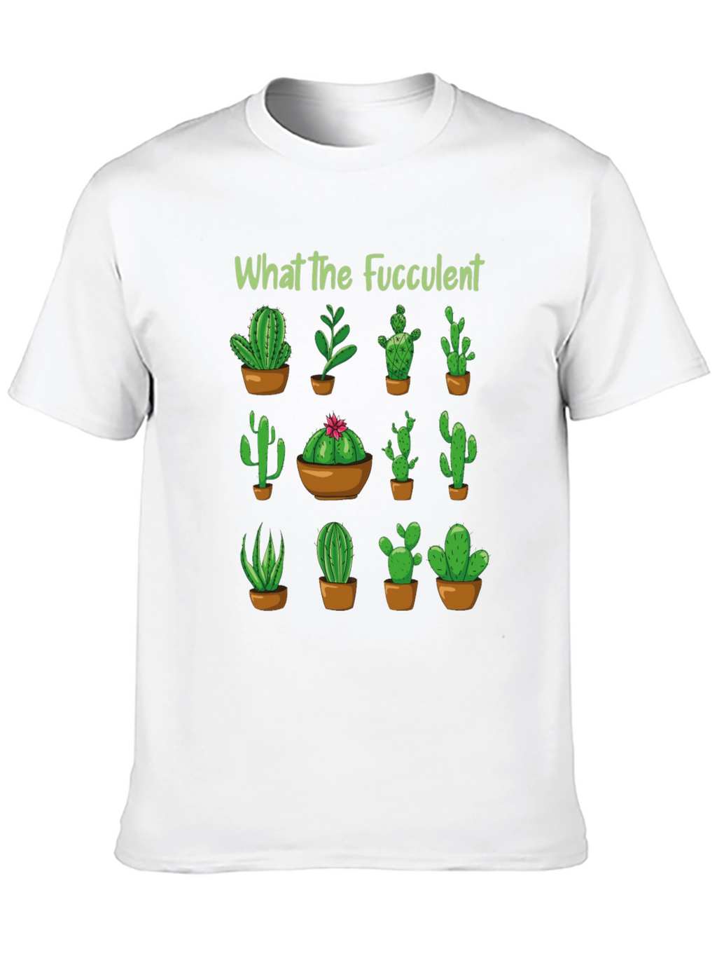 What The Fucculent Cactus T-Shirt