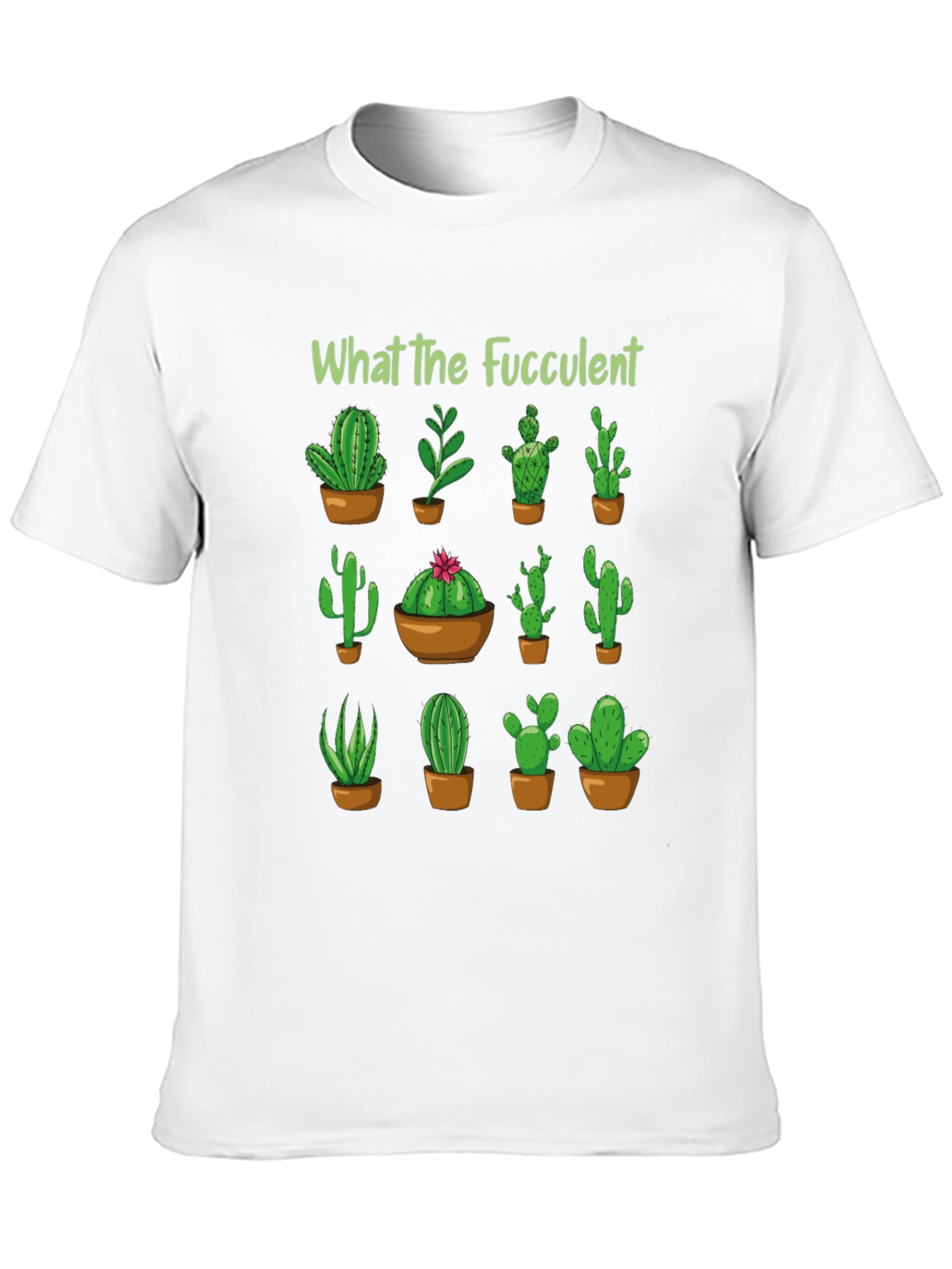 What The Fucculent Cactus T-Shirt