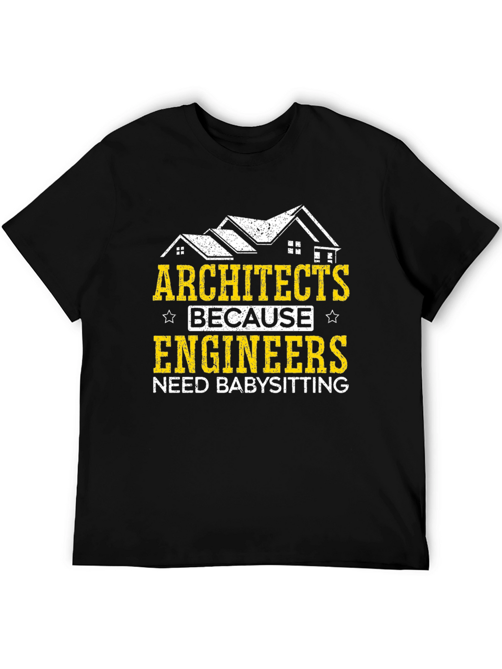 Architects Babysitting Engineers Graphic Tee