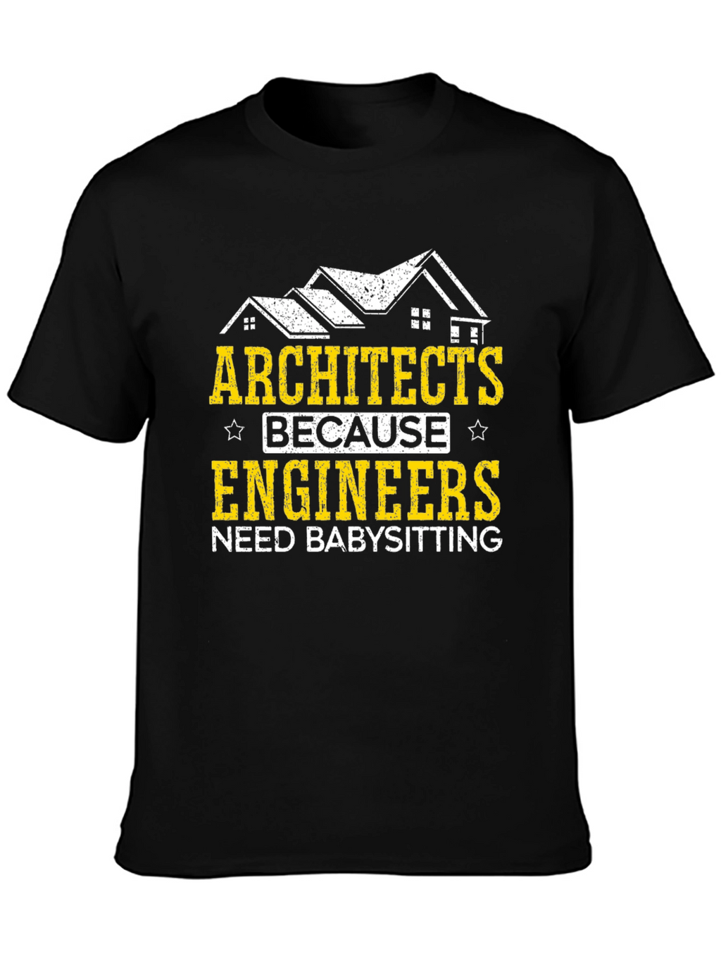 Architects Babysitting Engineers Graphic Tee