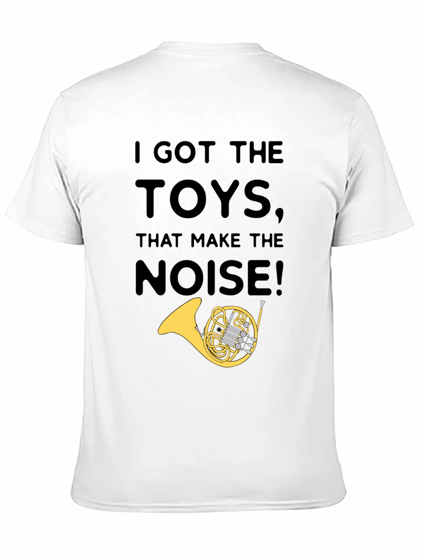 I Got The Toys That Make The Noise T-Shirt