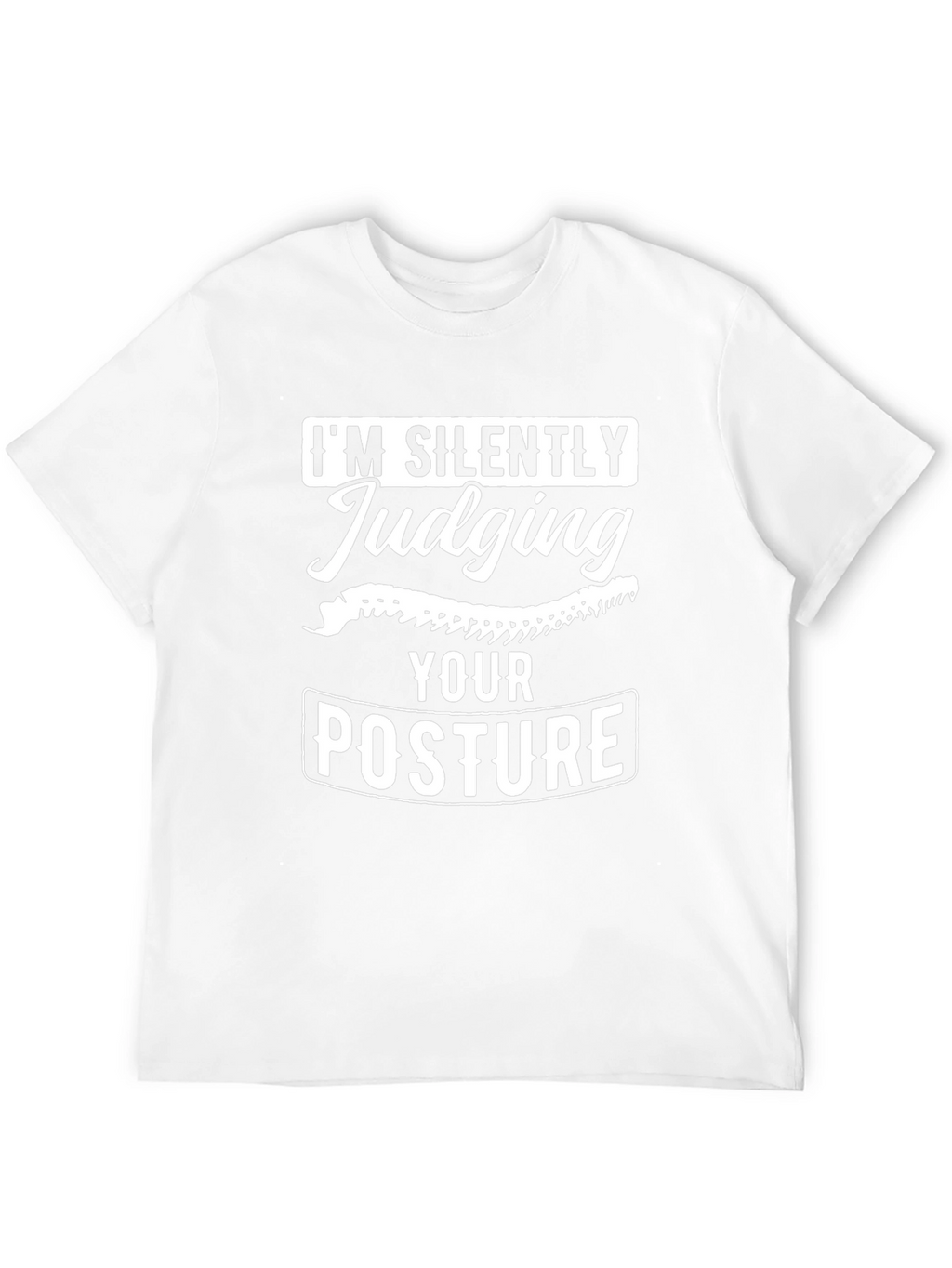 Funny Posture Judging T-Shirt - Chiropractic Tee