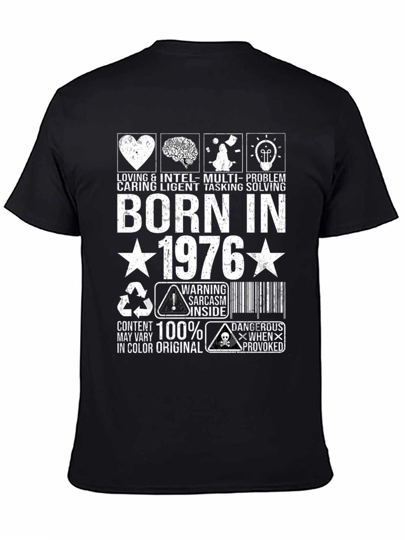 Born in 1976 T-Shirt - Loving Caring Inteligent Design
