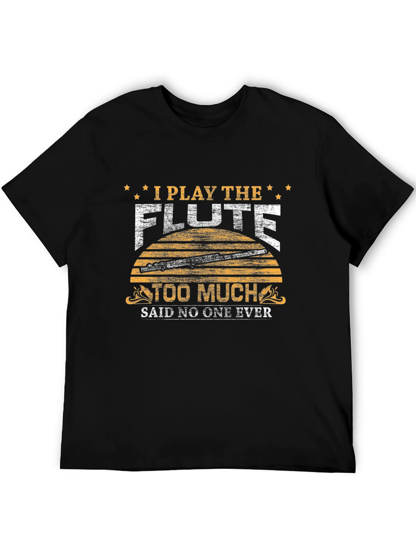 Flute Player T-Shirt - I Play The Flute Too Much