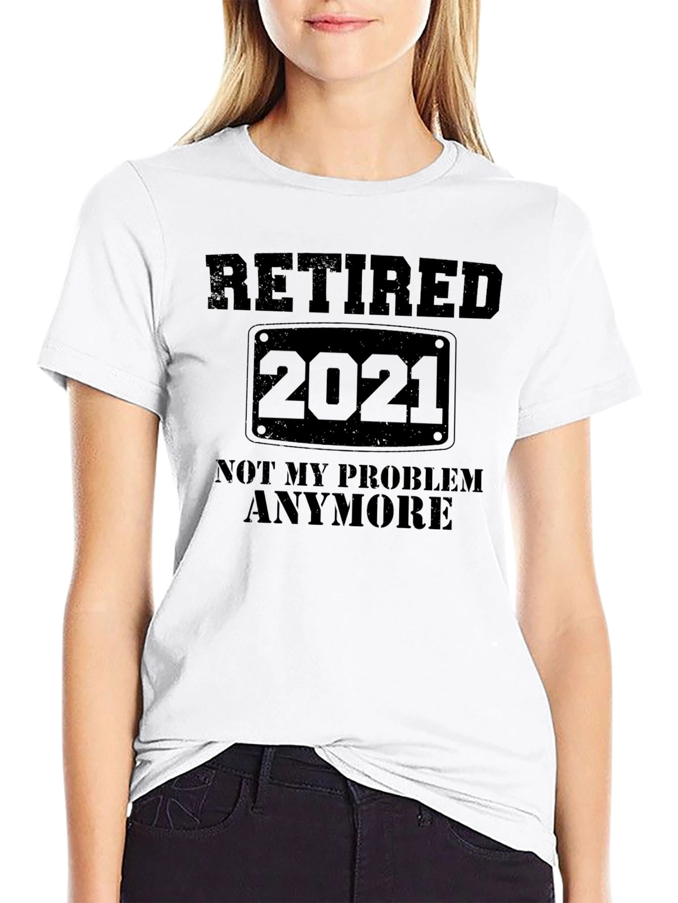Retired 2021 T-Shirt - Not My Problem Anymore