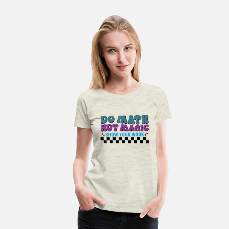 Do Math Not Magic Funny Math Teacher Back to Schoo