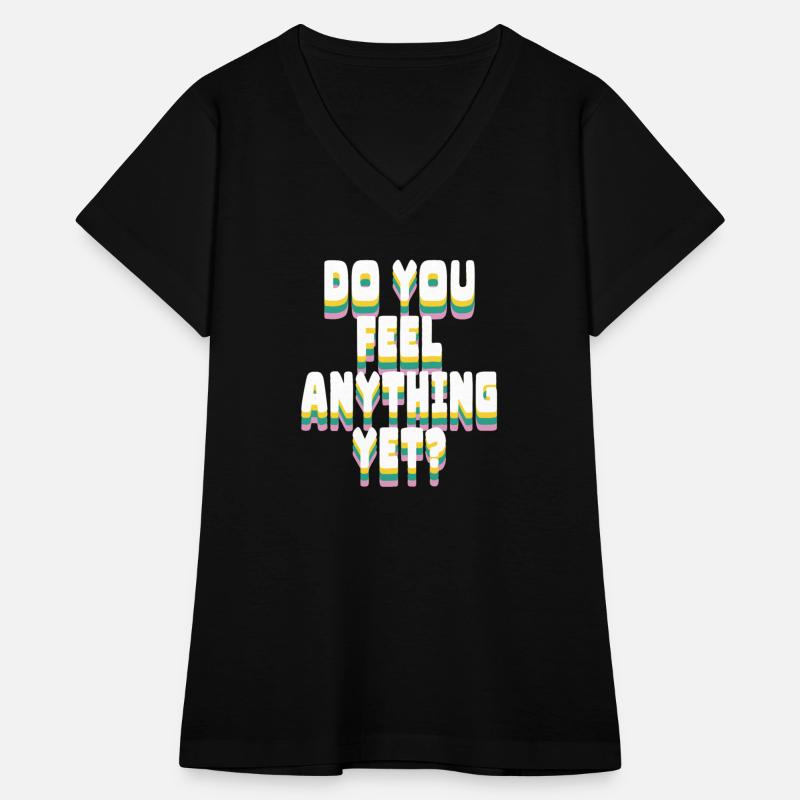 Do you feel anything yet - Do you feel anything ye