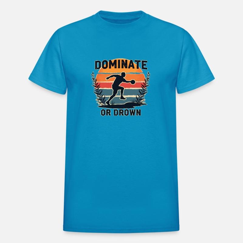Dominate Or Drown - Sporty Motif For Athletes