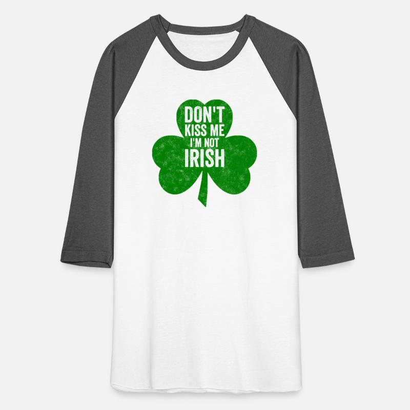 Don'T Kiss Me I'M Not Irish Saint Patric Day