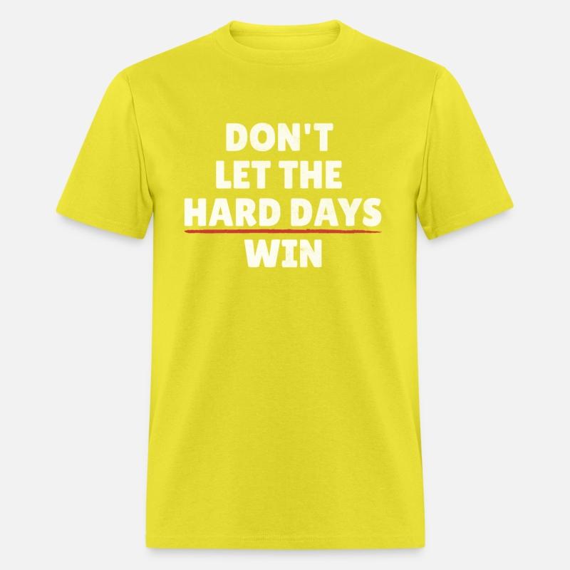 Don't Let The Hard Days Win Inspiration