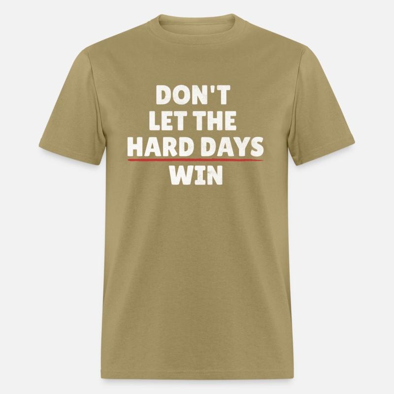 Don't Let The Hard Days Win Inspiration