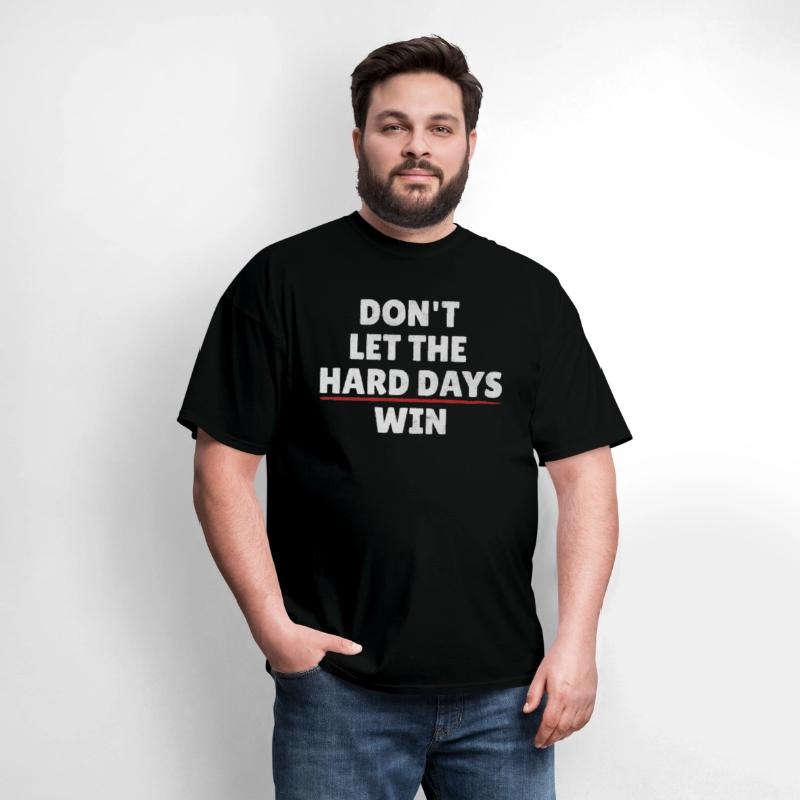 Don't Let The Hard Days Win Inspiration