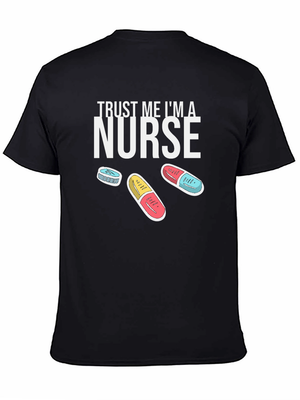Trust Me Im A Nurse T-Shirt