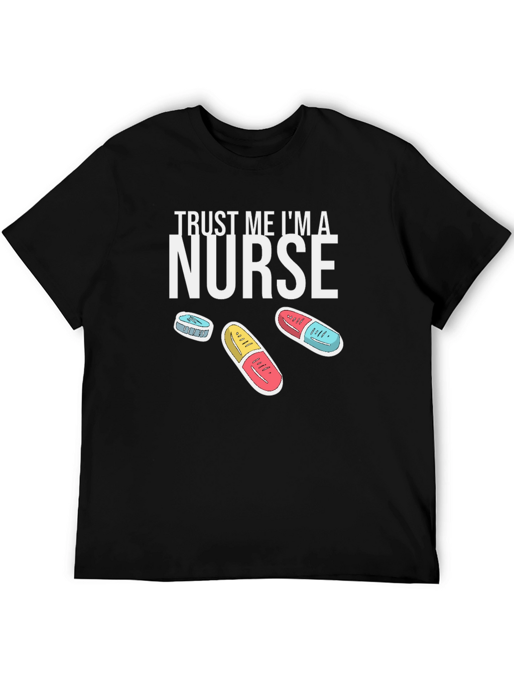 Trust Me Im A Nurse T-Shirt