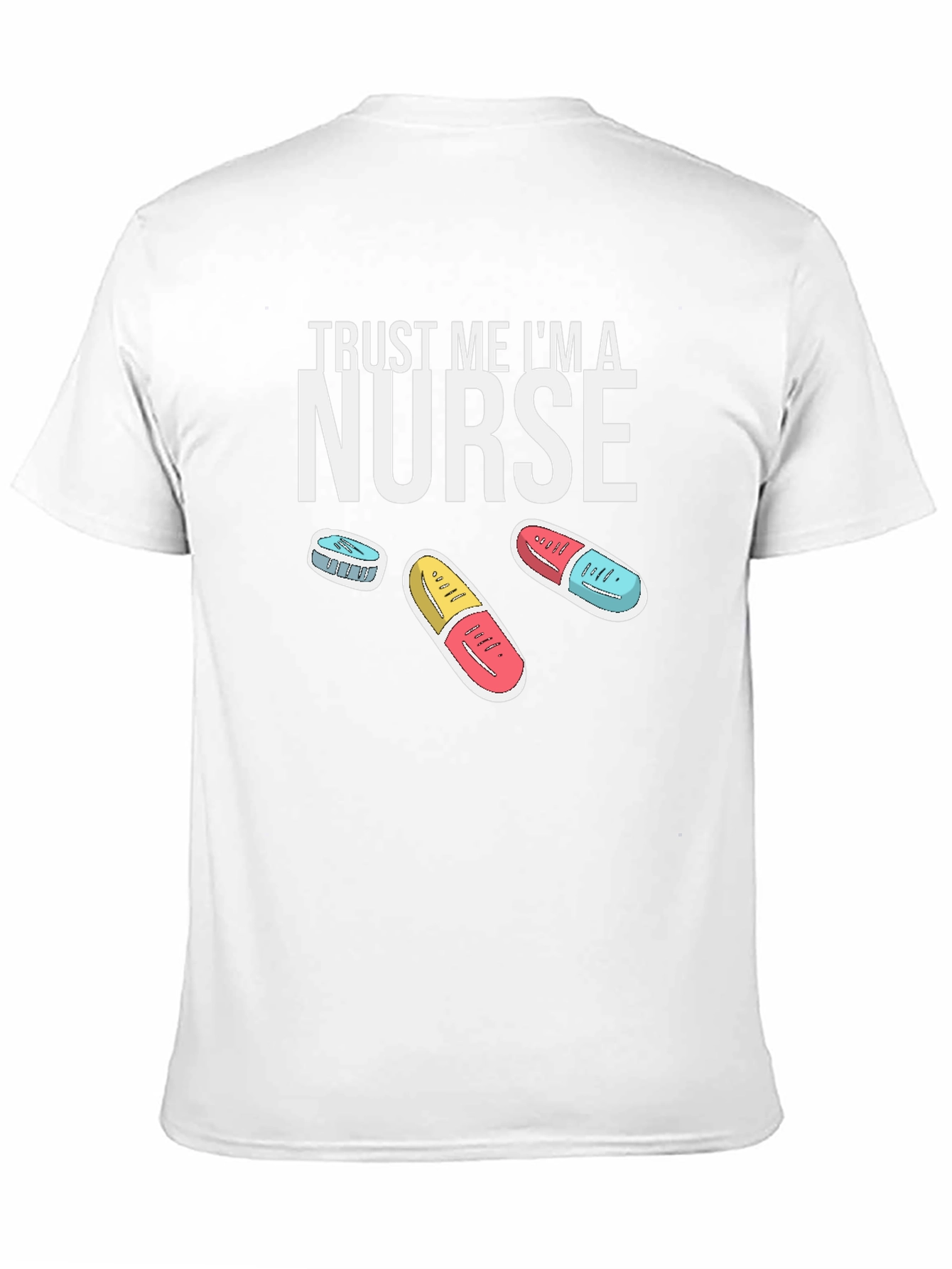 Trust Me Im A Nurse T-Shirt
