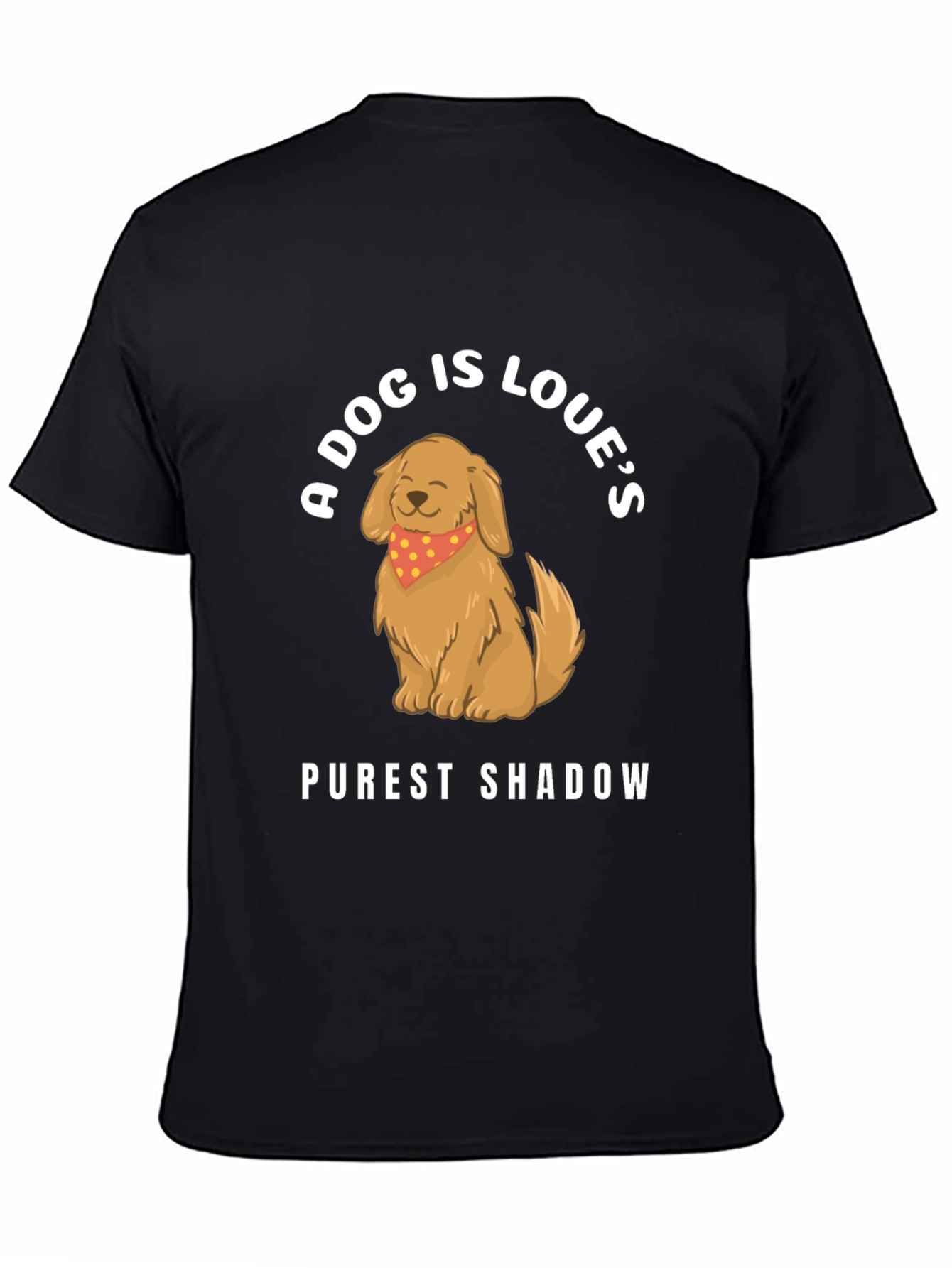 A Dog Is Loves Purest Shadow Graphic T-Shirt