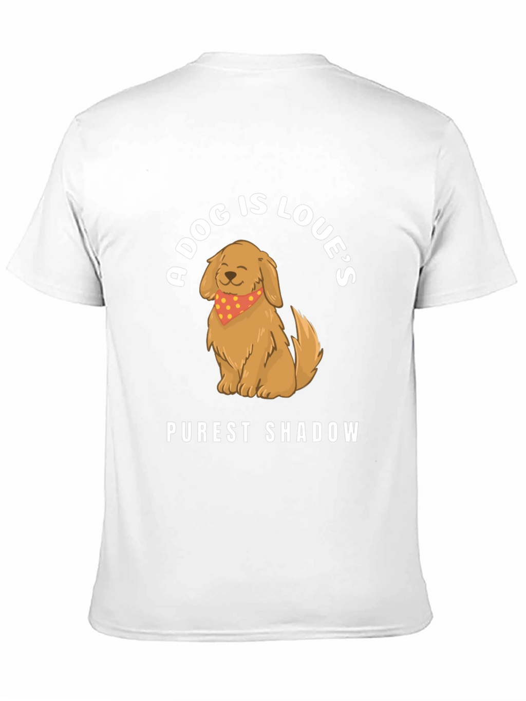 A Dog Is Loves Purest Shadow Graphic T-Shirt