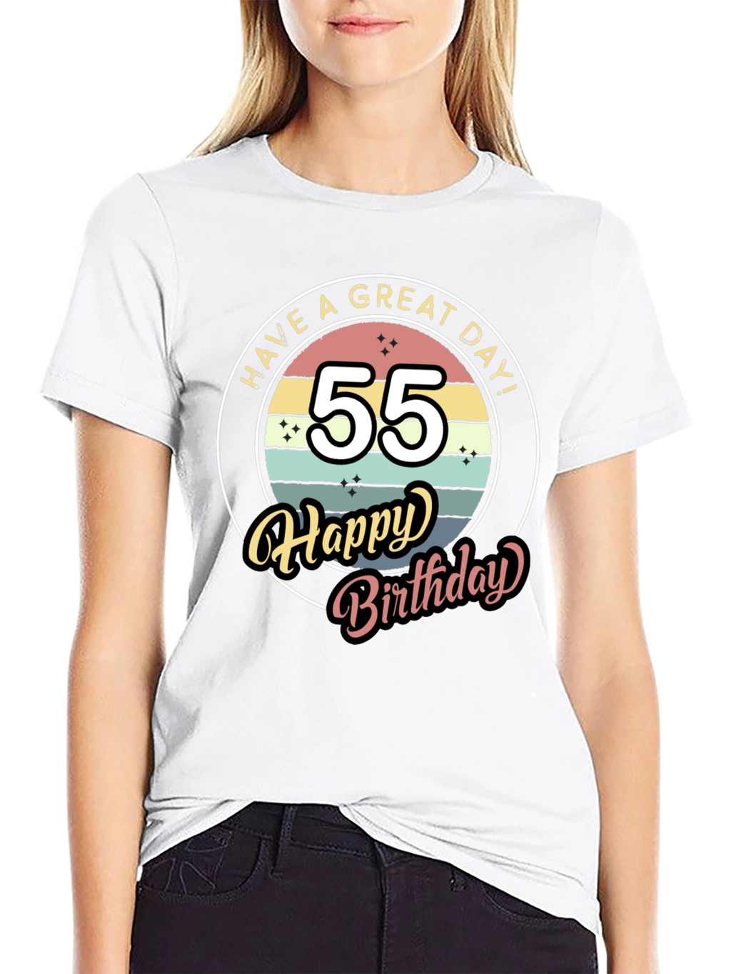 55th Birthday T-Shirt - Have a Great Day!