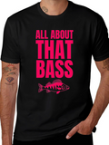 All About That Bass Fishing T-Shirt