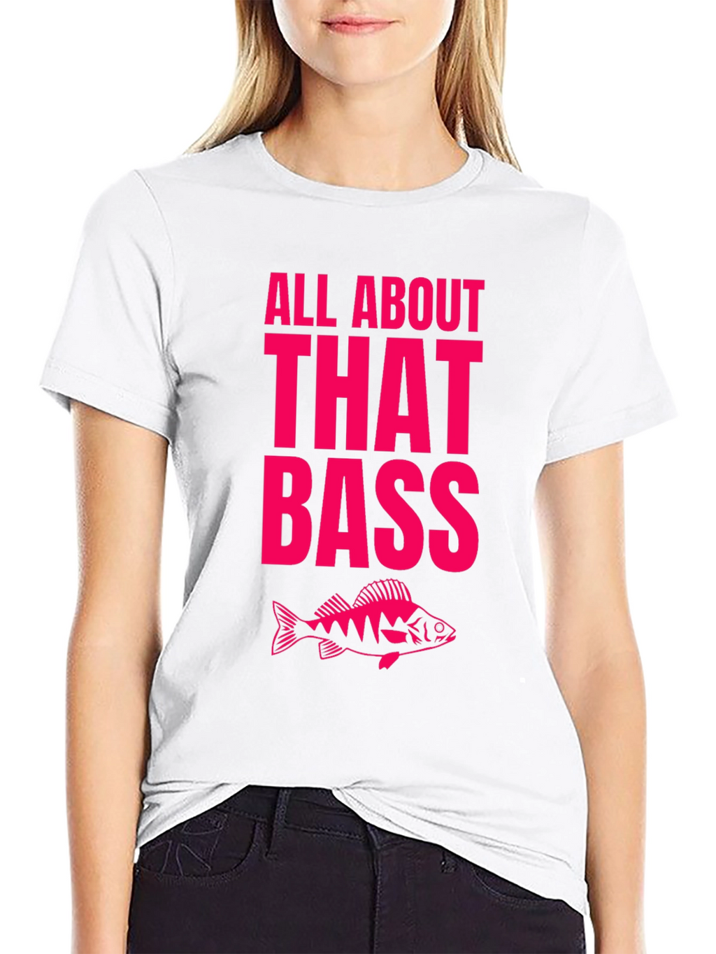 All About That Bass Fishing T-Shirt