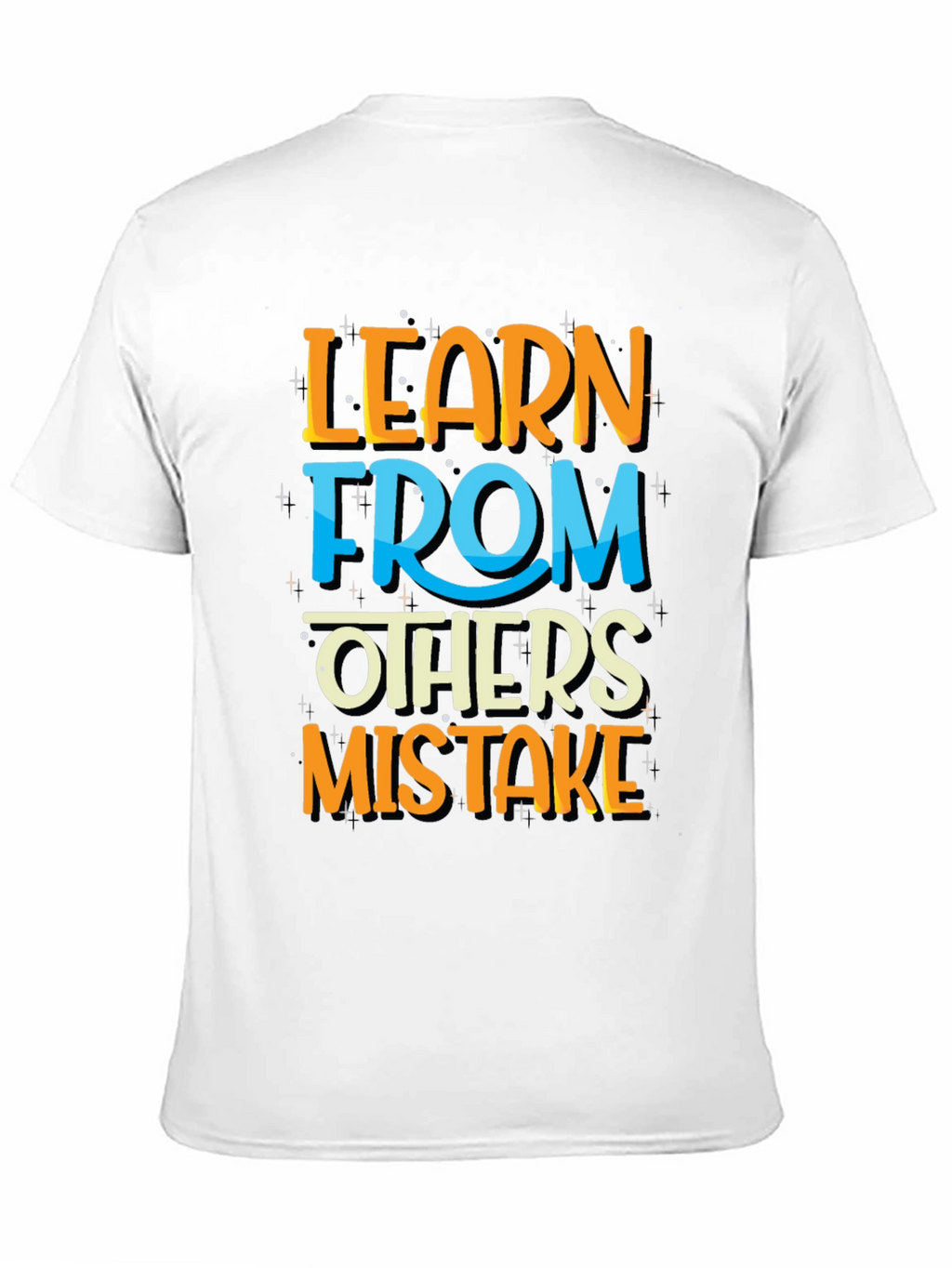 Learn From Others Mistakes Graphic T-Shirt