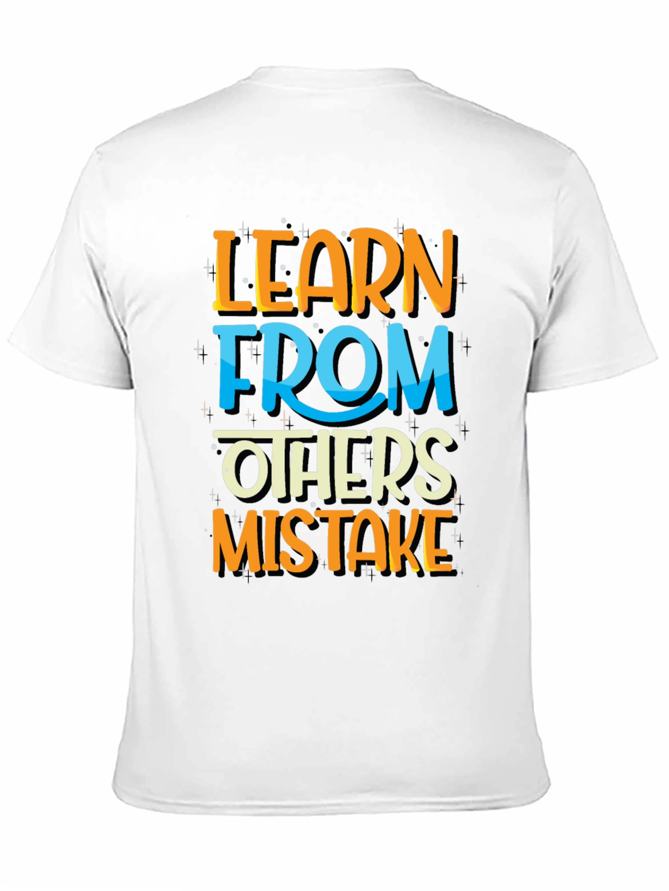 Learn From Others Mistakes Graphic T-Shirt