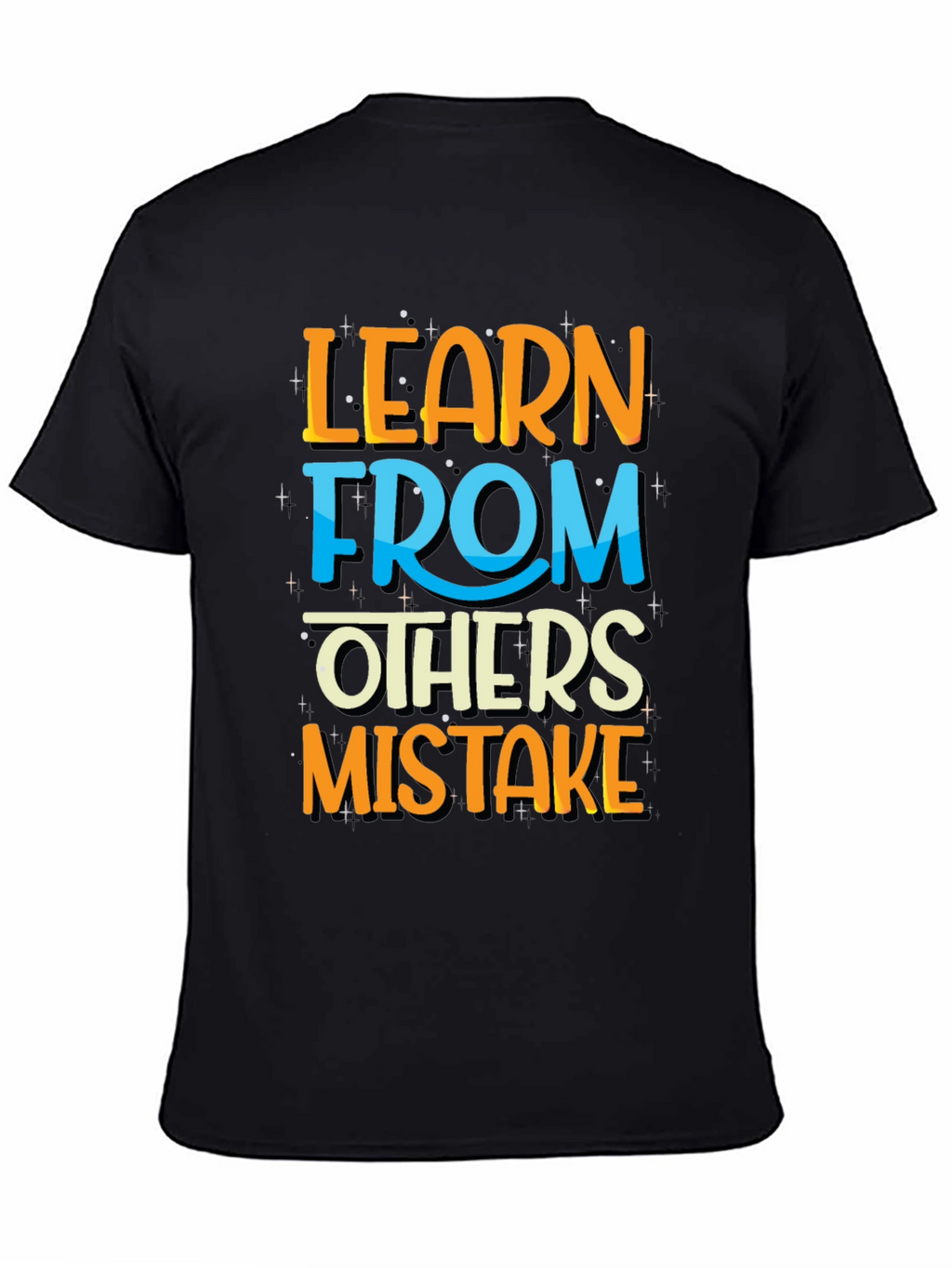 Learn From Others Mistakes Graphic T-Shirt