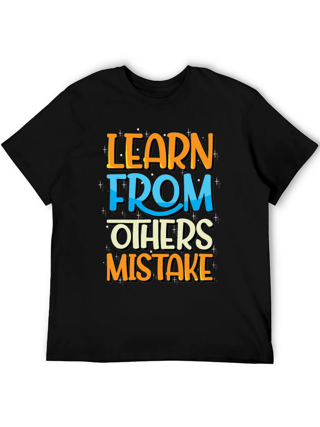 Learn From Others Mistakes Graphic T-Shirt