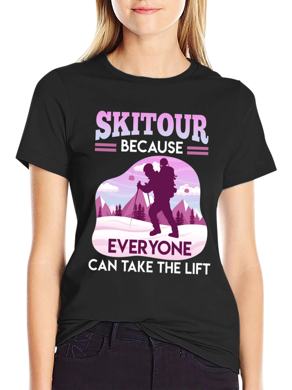 Skitour Tee: Because Everyone Can Take The Lift