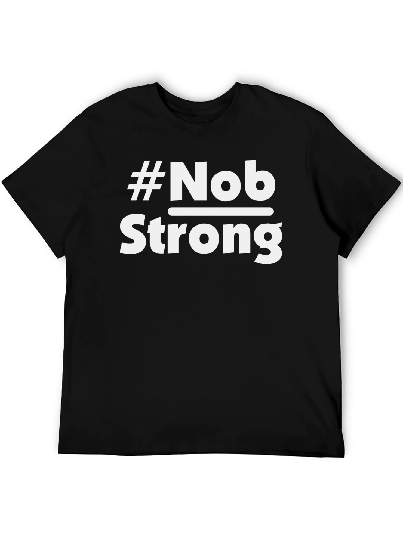 #Nob Strong Black T-Shirt - Statement Tee