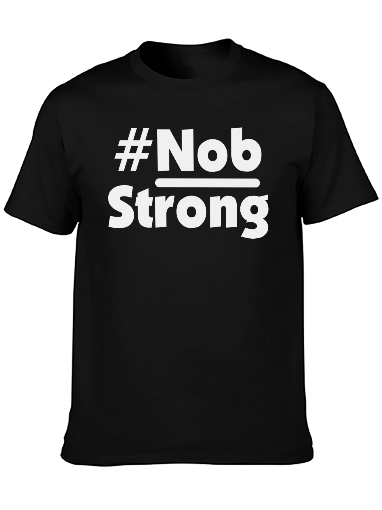 #Nob Strong Black T-Shirt - Statement Tee
