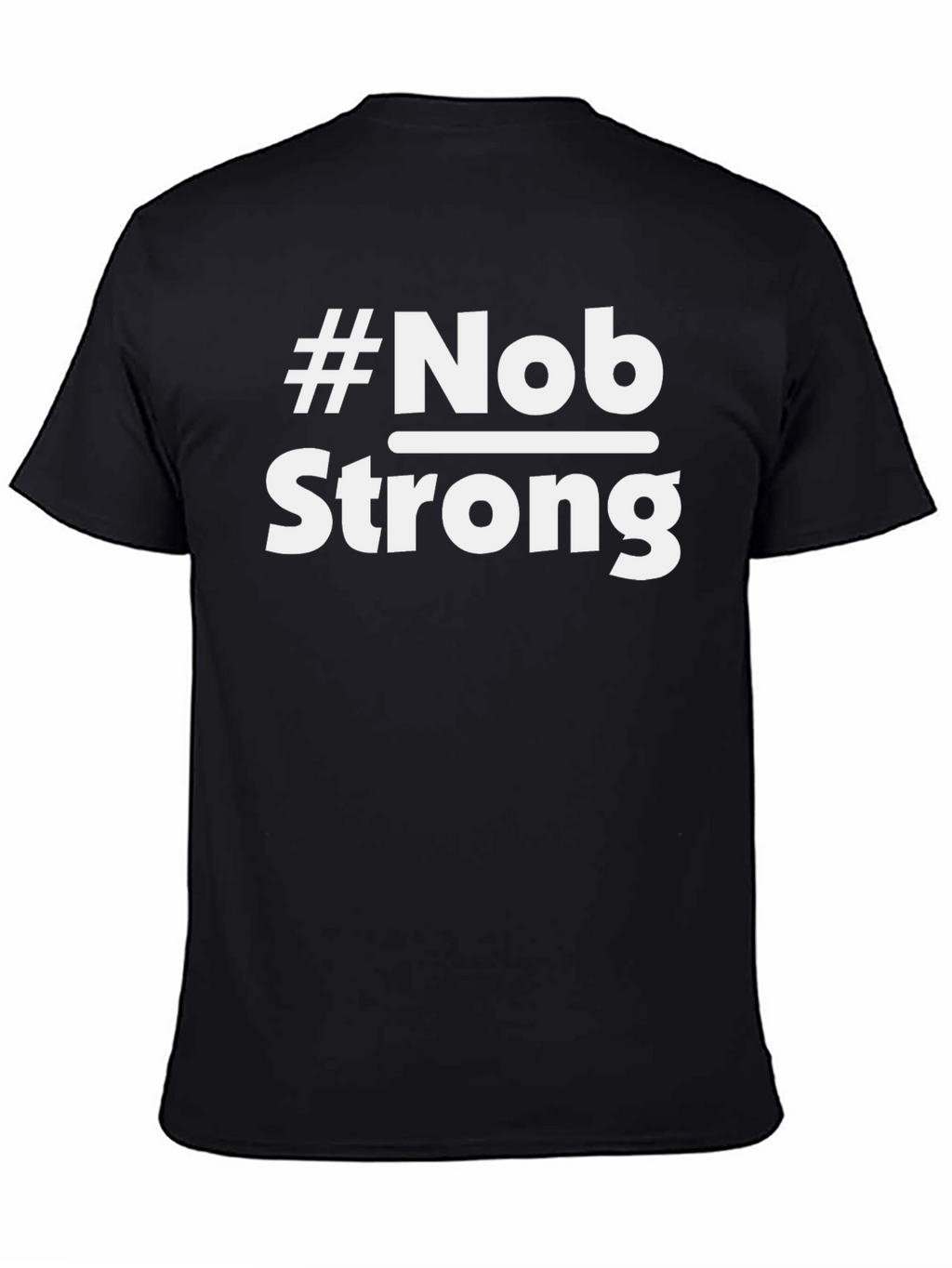 #Nob Strong Black T-Shirt - Statement Tee