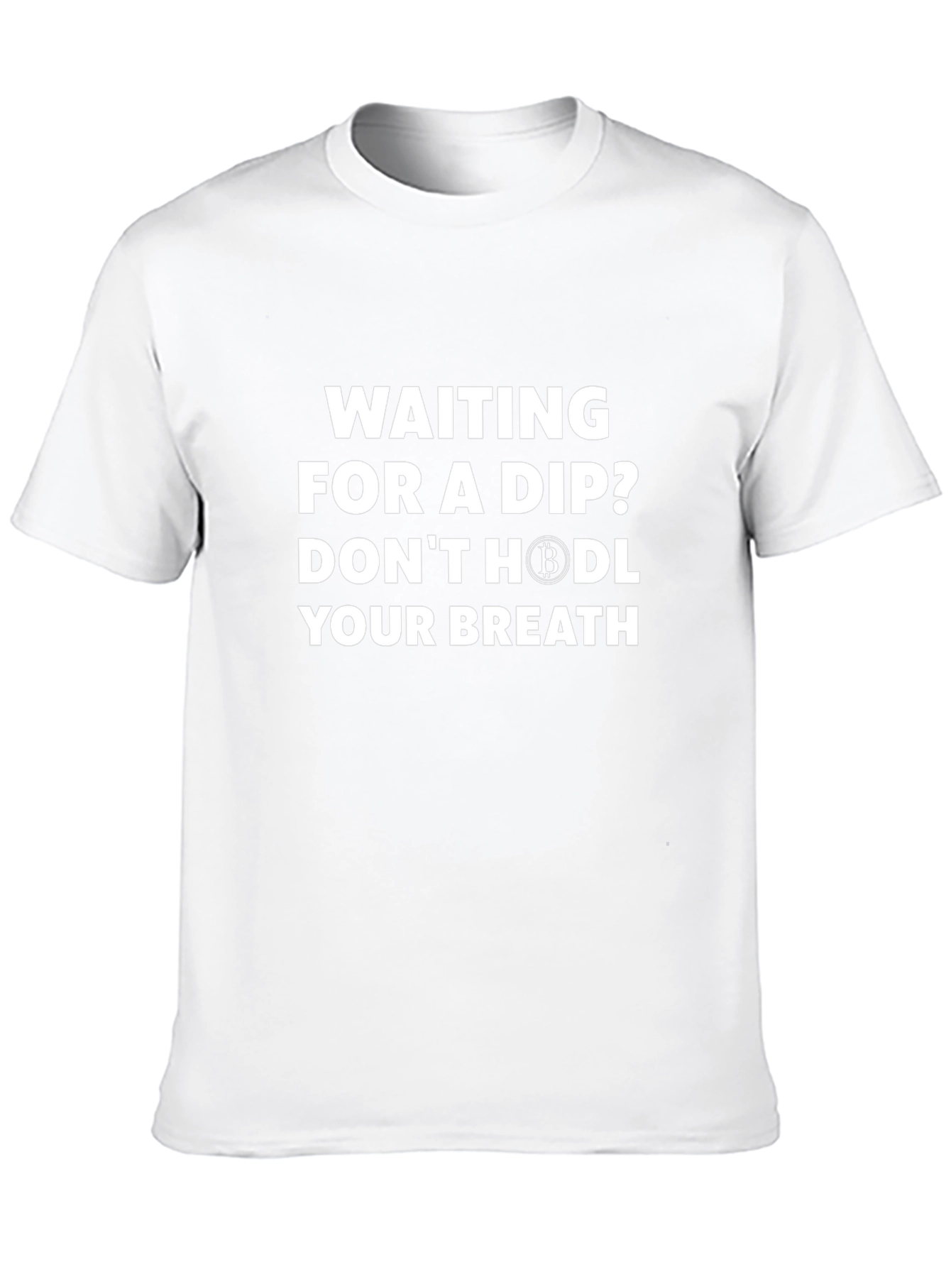 Waiting for a Dip? Bitcoin HODL T-Shirt