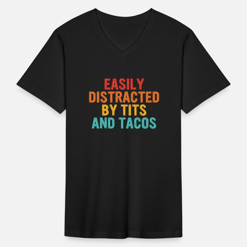 Easily Distracted By Tits And Tacos