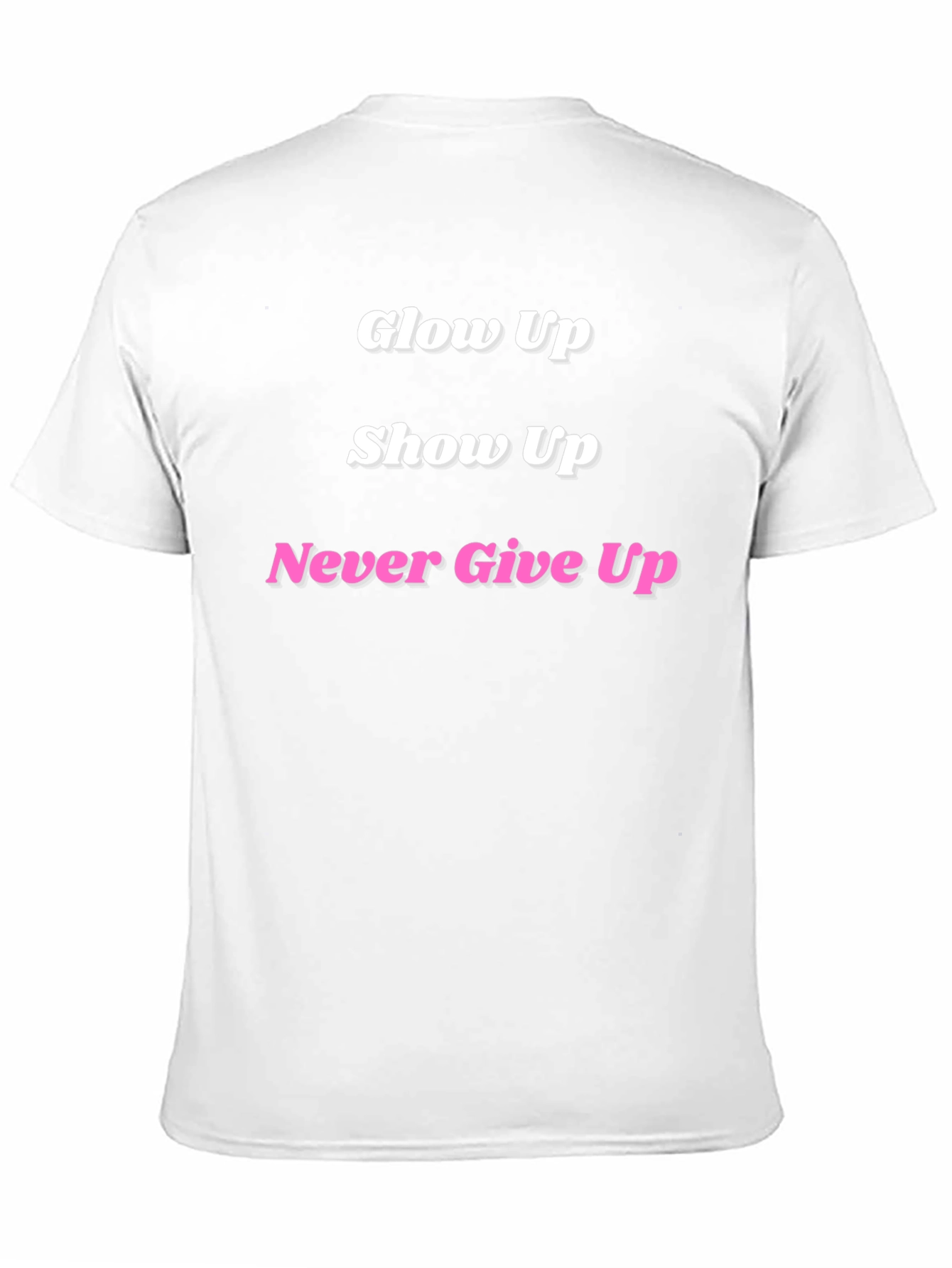 Glow Up Show Up Never Give Up Black T-Shirt