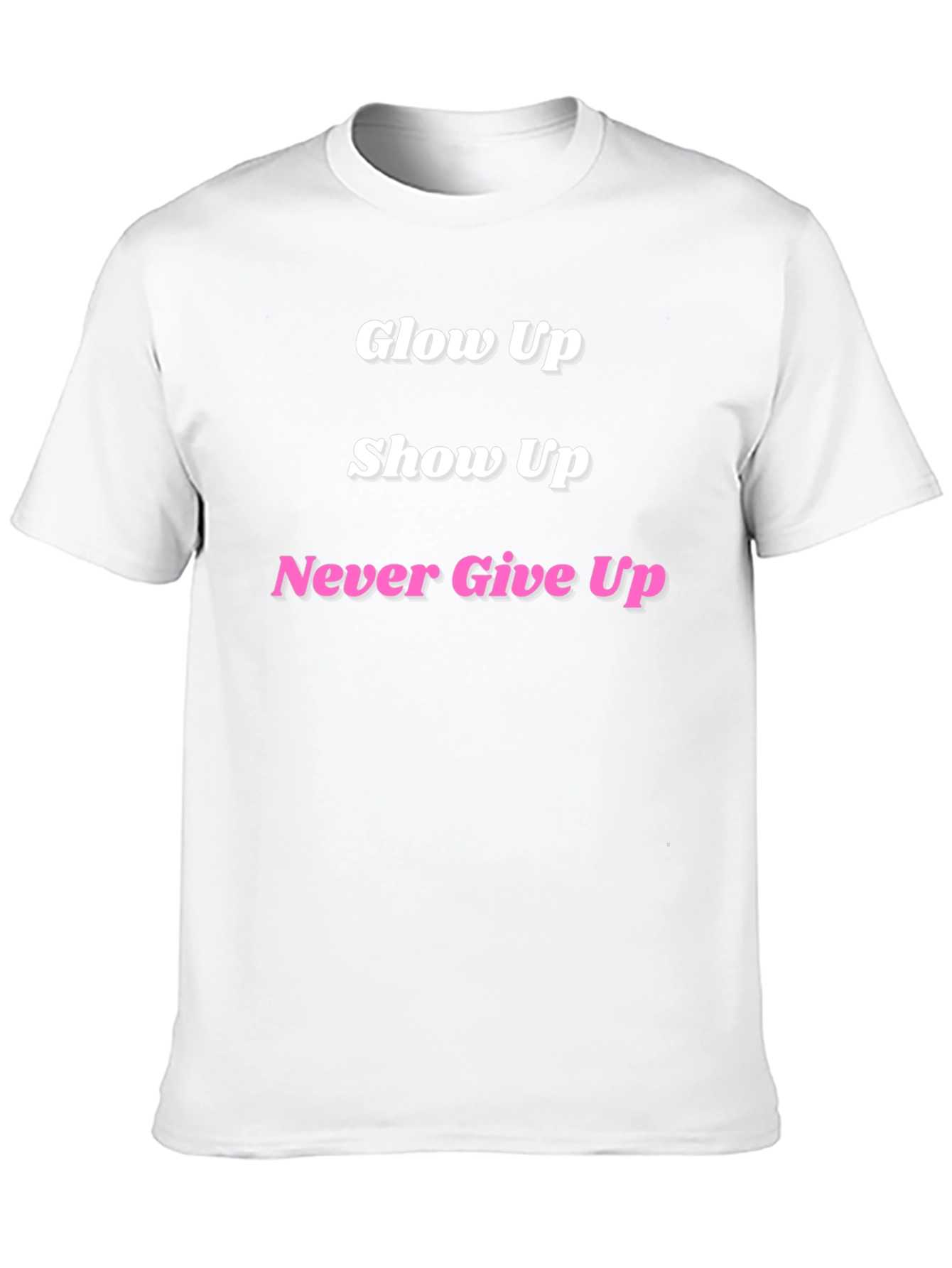 Glow Up Show Up Never Give Up Black T-Shirt