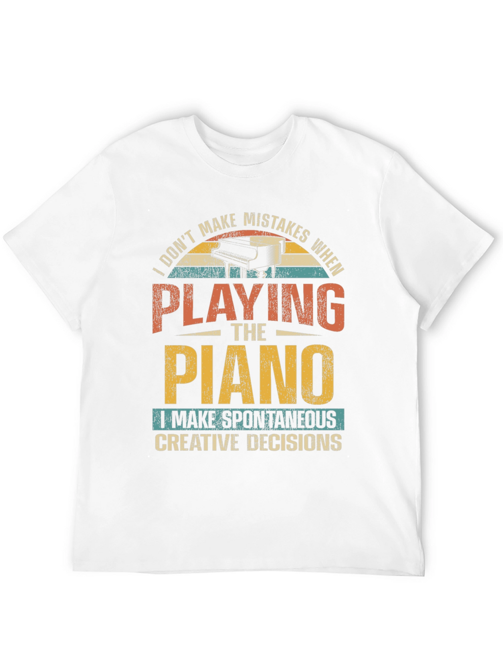 Funny Piano T-Shirt - Spontaneous Creative Decisions