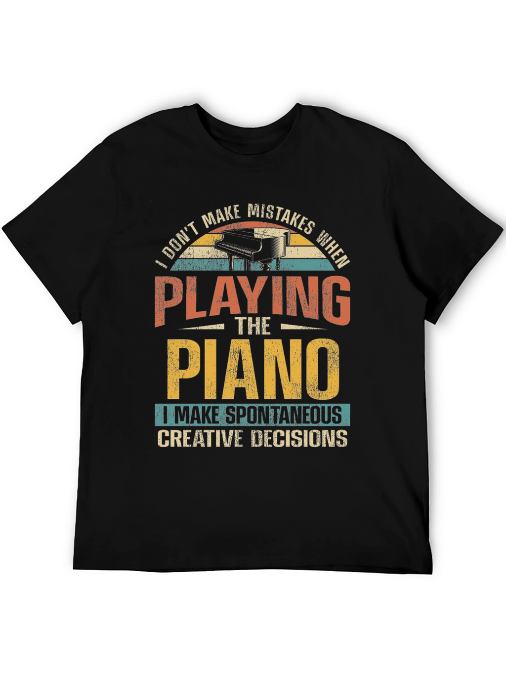 Funny Piano T-Shirt - Spontaneous Creative Decisions