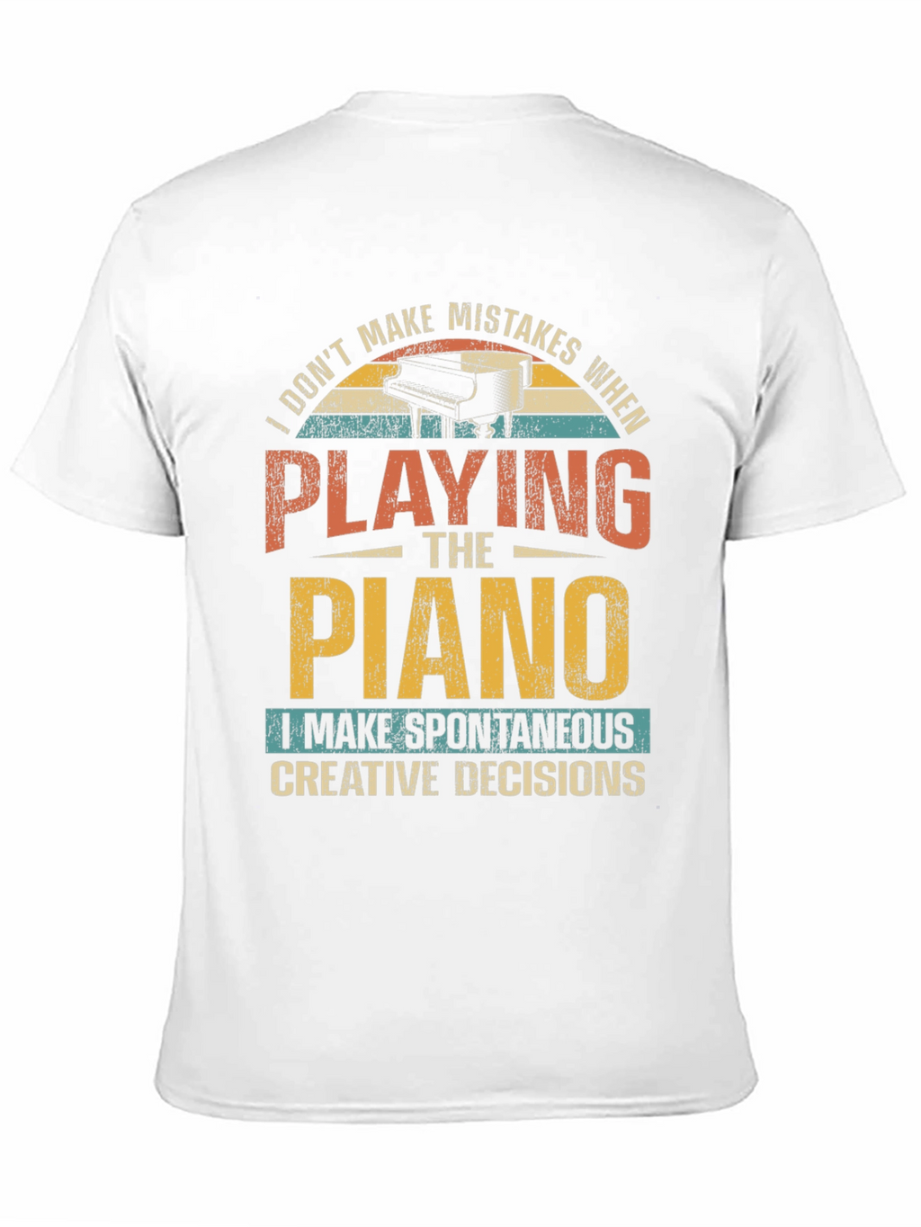 Funny Piano T-Shirt - Spontaneous Creative Decisions