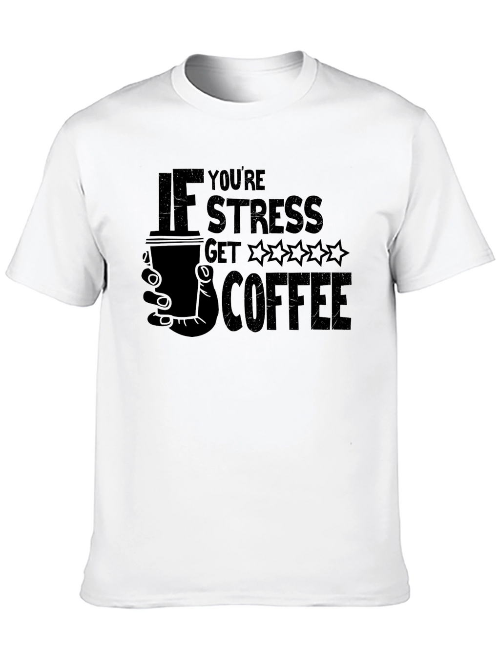 If Youre Stressed Get Coffee Graphic Tee