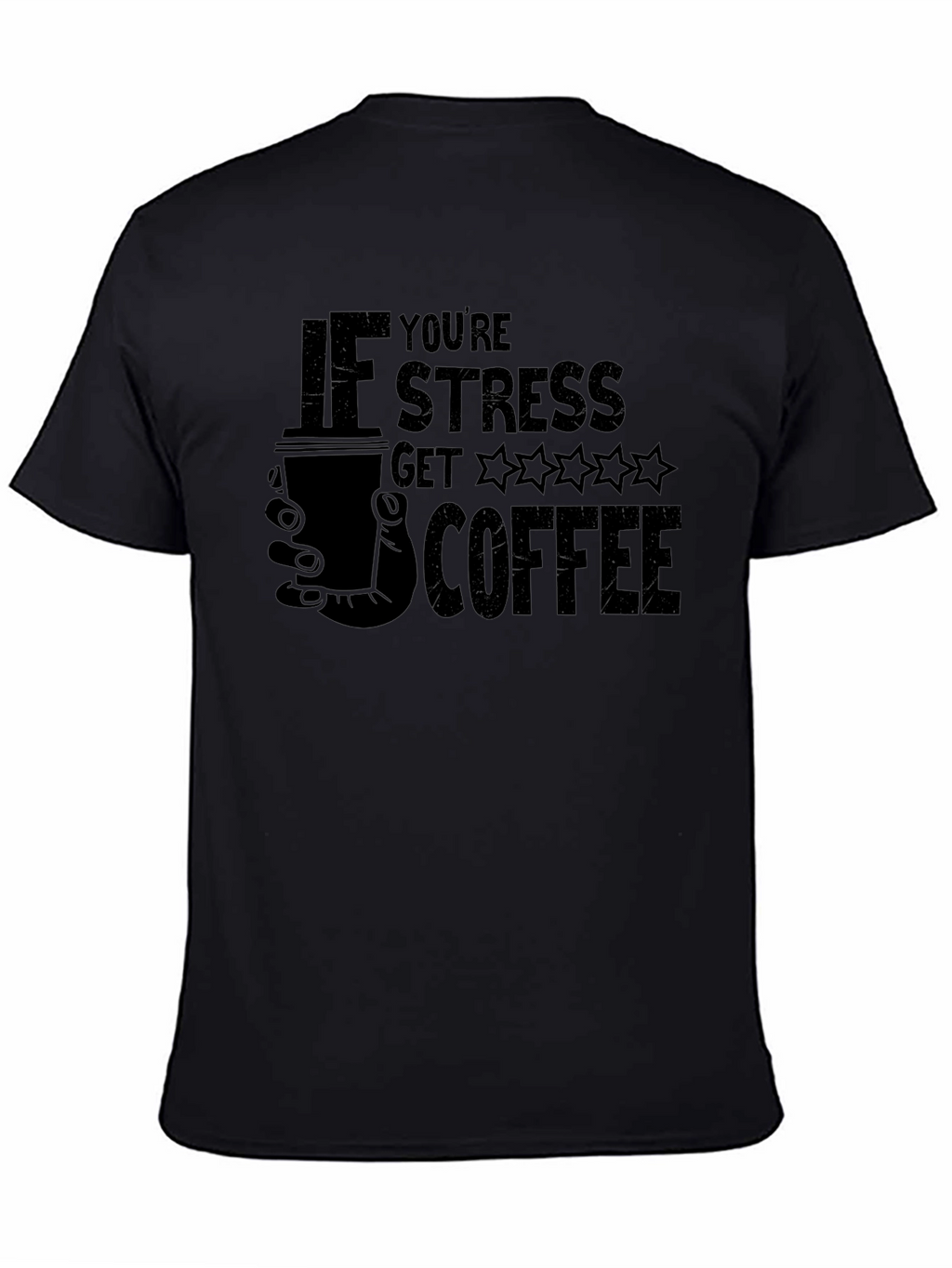 If Youre Stressed Get Coffee Graphic Tee